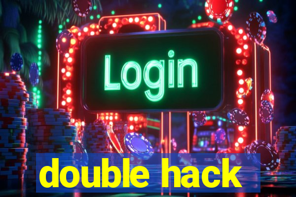 double hack